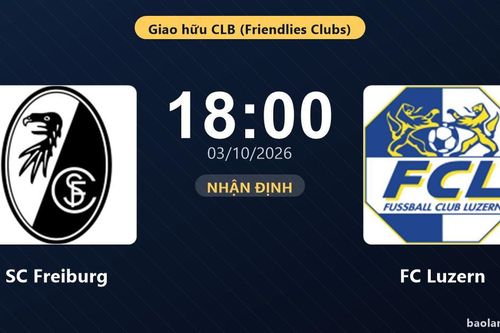 Nhận định SC Freiburg vs FC Luzern: Điểm tựa sân nhà