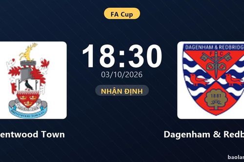 Nhận định Brentwood Town vs Dagenham & Redbridge: Điểm tựa sân nhà