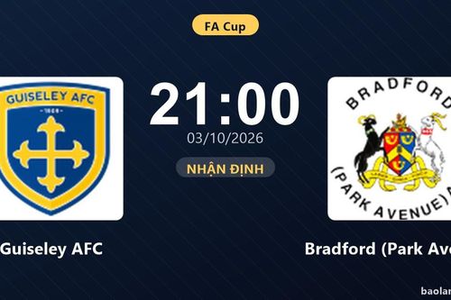 Nhận định Guiseley AFC vs Bradford (Park Avenue): Màn so tài của hai đội vào phom