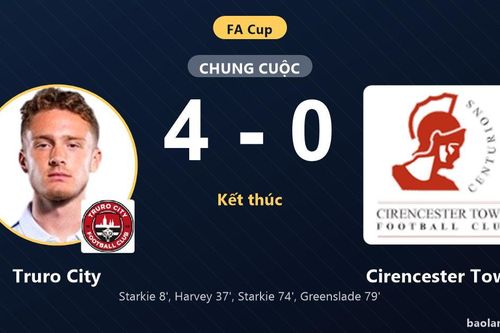 Thắng đậm Cirencester Town 4-0, Truro City phô diễn sức mạnh tại vòng loại FA Cup