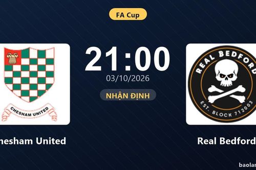 Nhận định Chesham United vs Real Bedford: Điểm tựa sân nhà