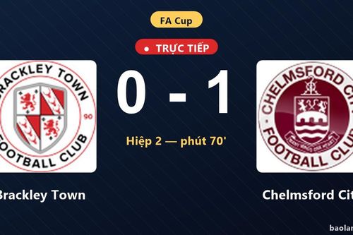 TRỰC TIẾPTrực tiếp Brackley Town vs Chelmsford City: Chelmsford City mở tỷ số