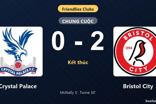 Thống kê trận đấu Crystal Palace 0-2 Bristol City: S. Twine tỏa sáng, Bristol City giành trọn 3 điểm