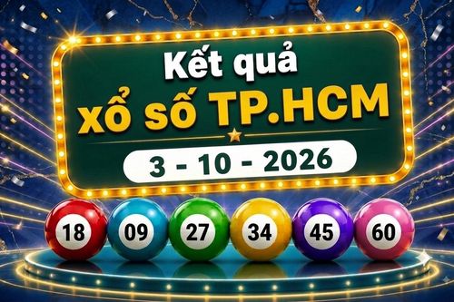 XSHCM 3/10 - Kết quả xổ số Hồ Chí Minh hôm nay ngày 3 tháng 10