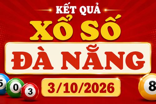 XSDNA 3/10 - Kết quả xổ số Đà Nẵng hôm nay ngày 3 tháng 10