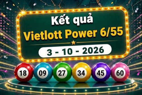 Vietlott 3/10 - Kết quả xổ số Vietlott Power 6/55 hôm nay ngày 3 tháng 10