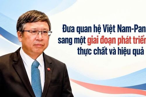 Đưa quan hệ Việt Nam-Panama sang một giai đoạn phát triển mới, thực chất và hiệu quả