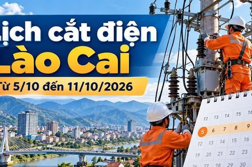 Lịch cắt điện Lào Cai tuần này từ ngày 5-11/10: Có nơi mất điện 12 giờ