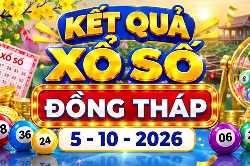 XSDT 5/10 - Kết quả xổ số Đồng Tháp hôm nay ngày 5 tháng 10
