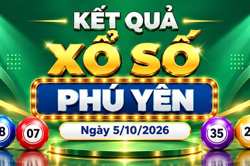 XSPY 5/10 - Kết quả xổ số Phú Yên hôm nay 5/10/2026
