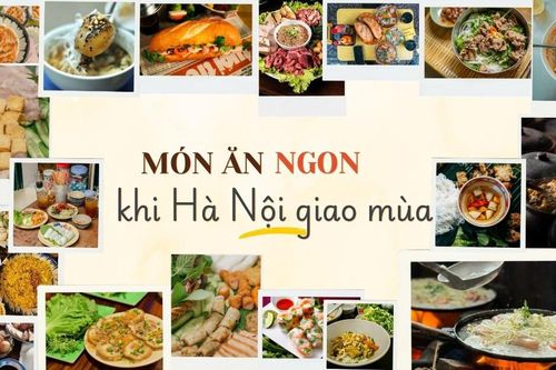 Những món ăn không thể bỏ qua khi Hà Nội chuyển lạnh