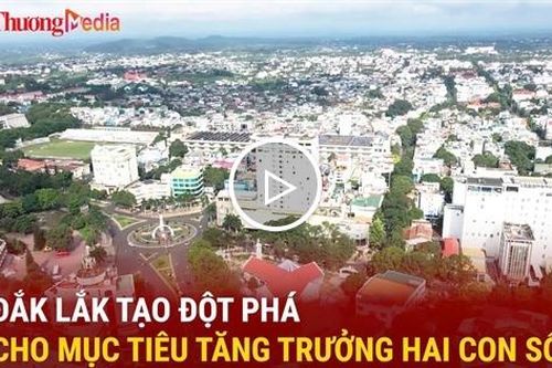 Đắk Lắk tạo đột phá cho mục tiêu tăng trưởng hai con số