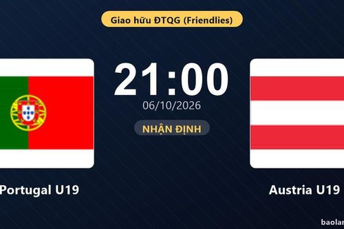 Nhận định Portugal U19 vs Austria U19: Bản lĩnh sân khách được thử lửa