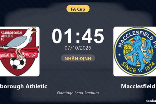 Nhận định Scarborough Athletic vs Macclesfield: Bản lĩnh sân khách được thử lửa