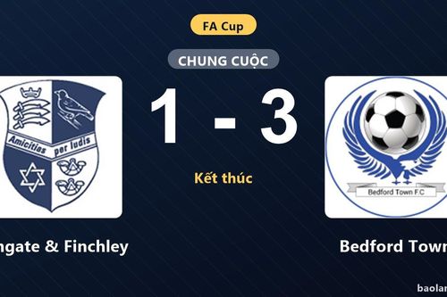 Wingate & Finchley rượt đuổi bất thành, Bedford Town thắng thuyết phục tại FA Cup