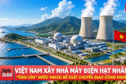 Việt Nam sắp xây nhà máy điện hạt nhân, 'ông lớn' nước ngoài đề xuất chuyển giao công nghệ
