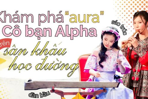 Thủ lĩnh Alpha: Tween THCS Nghĩa Tân mang đàn bầu, sáo trúc lên sân khấu học đường