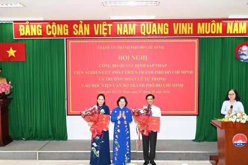 Thành phố Hồ Chí Minh: Sáp nhập Viện Nghiên cứu phát triển và Trường Đoàn Lý Tự Trọng vào Học viện Cán bộ