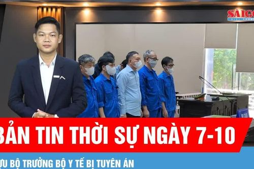 Bản tin thời sự ngày 7-10: Tòa tuyên án Cựu Bộ trưởng Bộ Y tế Nguyễn Thị Kim Tiến