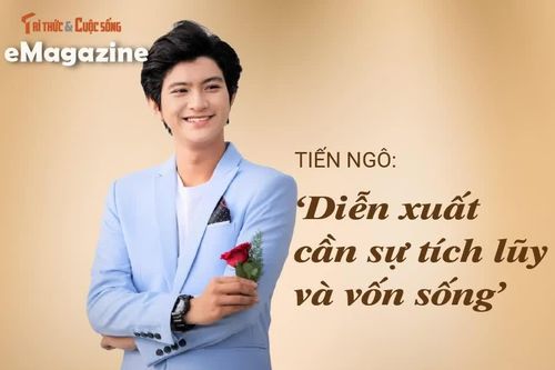 Tiến Ngô: 'Diễn xuất cần sự tích lũy và vốn sống'