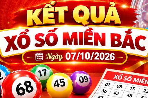 Kết quả xổ số miền Bắc hôm nay ngày 07/10/2026