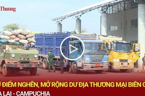 Gỡ điểm nghẽn, mở rộng dư địa thương mại biên giới Gia Lai - Campuchia