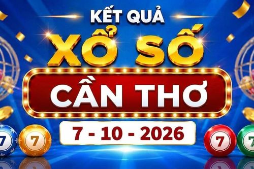 XSCT 7/10 - Kết quả xổ số Cần Thơ hôm nay ngày 7 tháng 10