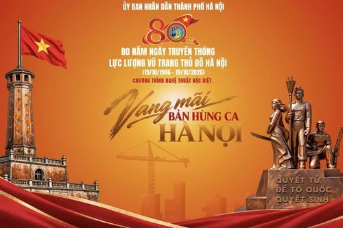 '80 năm - Vang mãi bản hùng ca Hà Nội' tái hiện hành trình của lực lượng vũ trang Thủ đô