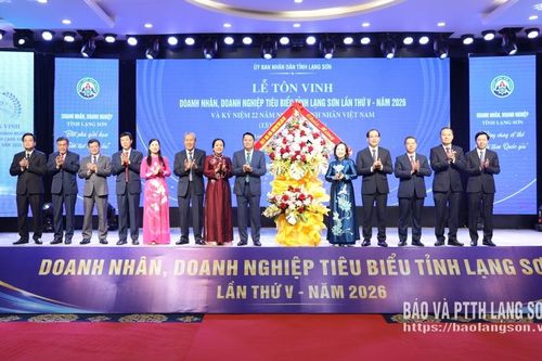 Tôn vinh doanh nhân, doanh nghiệp tiêu biểu tỉnh Lạng Sơn lần thứ V và Kỷ niệm 22 năm Ngày Doanh nhân Việt Nam