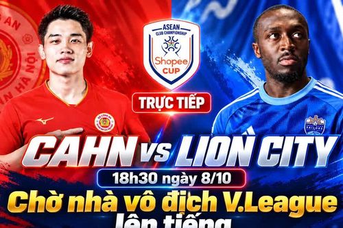 TRỰC TIẾP Lion City vs CAHN, 18h30 ngày 8/10: Chờ nhà vô địch V.League lên tiếng