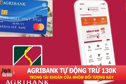 Từ nay, Agribank tự động trừ đến 130.000 đồng/tháng trong tài khoản của nhóm đối tượng này