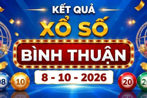 XSBTH 8/10 -Kết quả xổ số Bình Thuận hôm nay 8/10/2026 - XSBTH ngày 8 tháng 10
