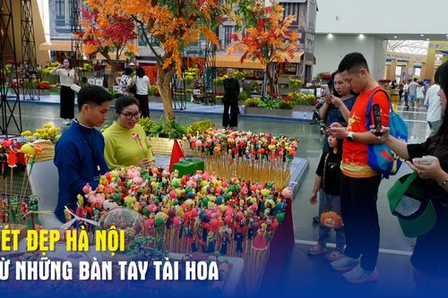 Nét đẹp Hà Nội từ những bàn tay tài hoa