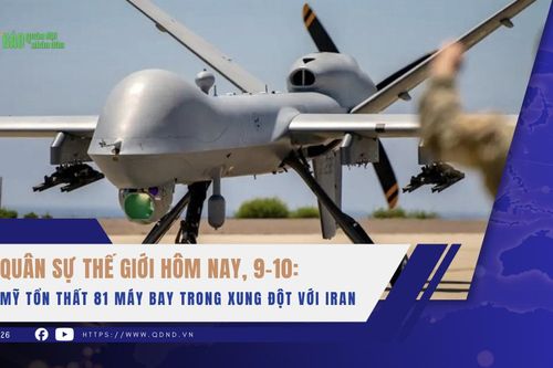 Quân sự thế giới hôm nay, 9-10: Mỹ tổn thất 81 máy bay trong xung đột với Iran