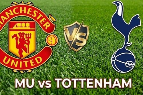 Nhận định, dự đoán trận đấu MU vs Tottenham: Ai sẽ thoát khỏi khủng hoảng?
