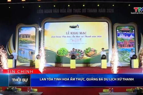 Bản tin Thời sự tối 9/10/2026: Lan tỏa tinh hoa ẩm thực, quảng bá du lịch xứ Thanh