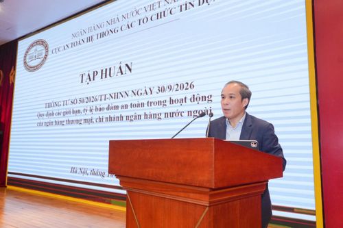 Triển khai Thông tư 50/2026/TT-NHNN: Nâng cao năng lực quản trị, củng cố an toàn hệ thống ngân hàng