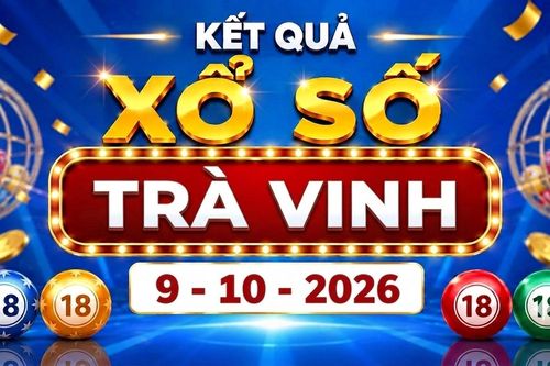 XSTV 9/10/2026 - Kết quả xổ số Trà Vinh ngày 9 tháng 10