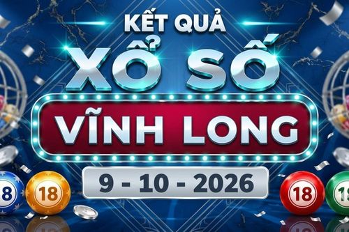 XSVL 9/10/2026 - Kết quả xổ số Vĩnh Long ngày 9 tháng 10