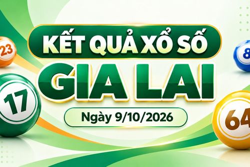 XSGL 9/10/2026 - Kết quả xổ số Gia Lai ngày 9/10/2026