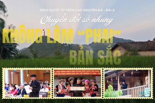 Nghị quyết 57 trên cao nguyên đá - Bài 3: Chuyển đổi số nhưng không làm 'phai' bản sắc