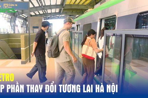 Metro góp phần thay đổi tương lai Hà Nội