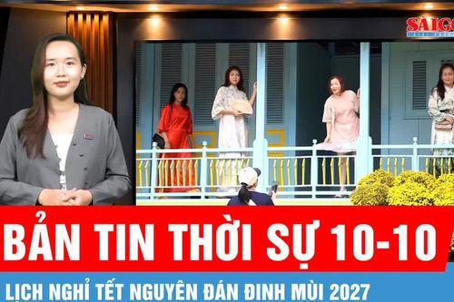 Bản tin thời sự ngày 10-10: Công chức, viên chức được nghỉ 7 ngày liên tục dịp Tết Nguyên đán Đinh Mùi