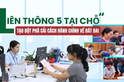"Liên thông 5 tại chỗ" tạo đột phá cải cách hành chính về đất đai