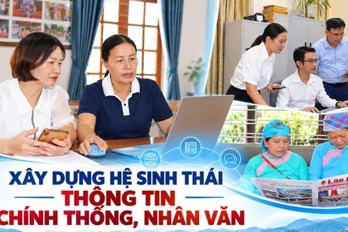 Xây dựng hệ sinh thái thông tin chính thống, nhân văn ở cơ sở