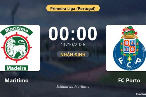Nhận định Maritimo vs FC Porto: Chủ nhà tìm lại chiến thắng