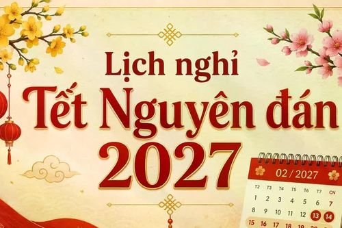 Tết Âm lịch 2027, người lao động được nghỉ 7 ngày