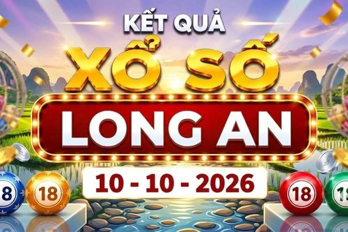 XSLA 10/10 - Kết quả xổ số Long An hôm nay ngày 10 tháng 10