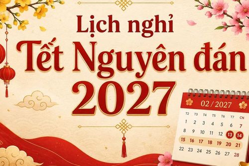 Bộ Nội vụ thông báo lịch nghỉ Tết Nguyên đán, Quốc khánh năm 2027