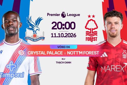 Nhận định trận đấu Crystal Palace vs Nottingham, 20h00 ngày 11.10: Gặp lại cố nhân